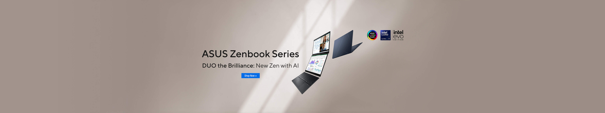 Zenbook Series DUO the Brillance:  New Zen with AI Shop Now